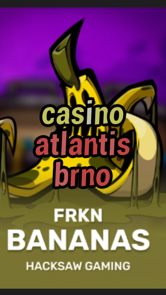 casino atlantis brno-budgetcasinoroyale.3xn3u5udepyz9m9w5iat.com